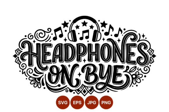 Headphones on Bye Calligraphy Graphics for Real Crafting Projects